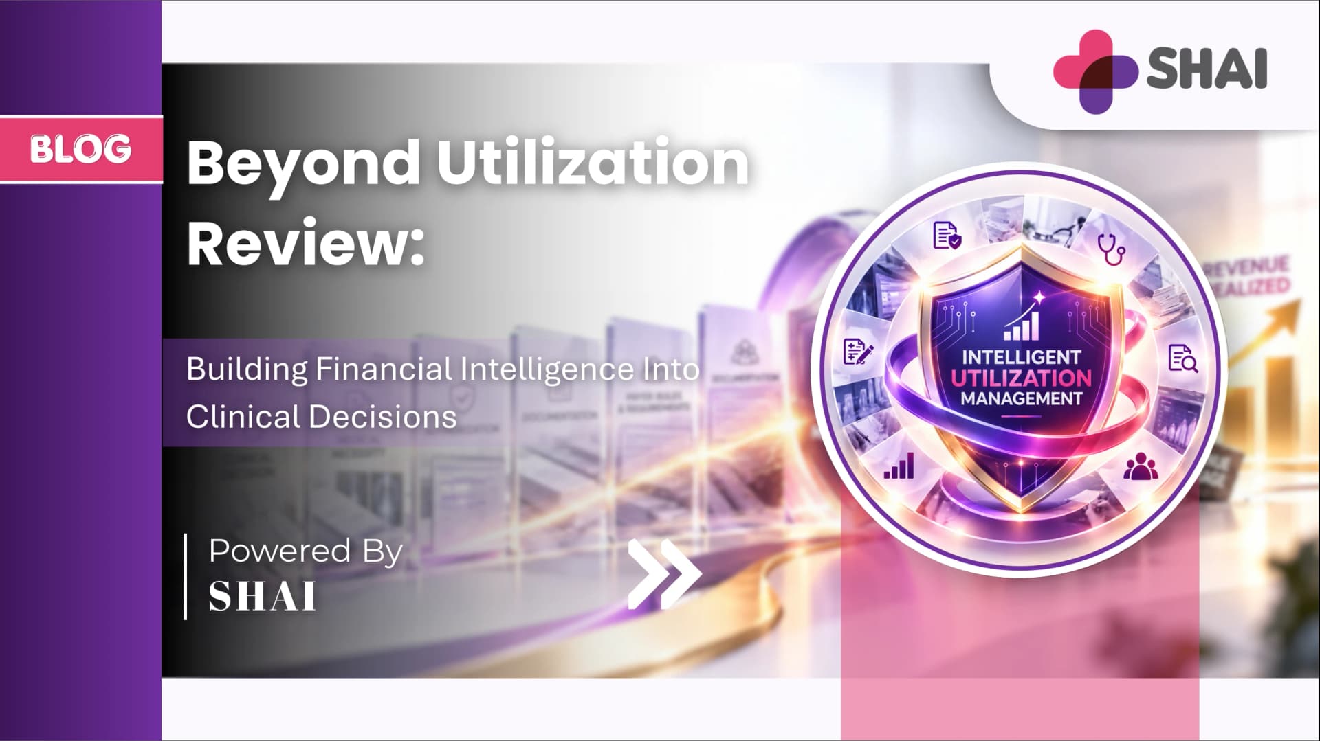 Beyond Utilization Review: Building Financial Intelligence Into Clinical Decisions
