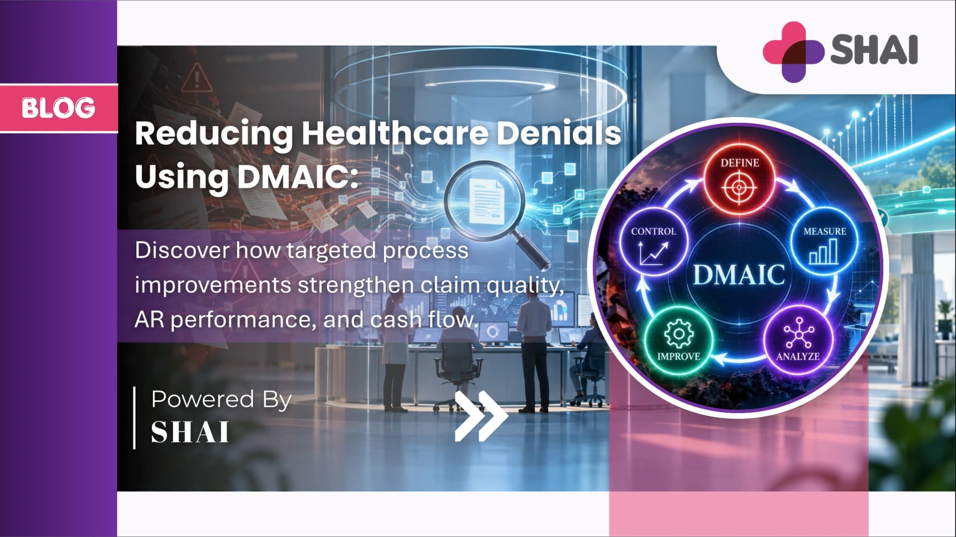 Reducing Healthcare Denials Using DMAIC: A Practical RCM Case Study